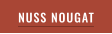 NUSS NOUGAT